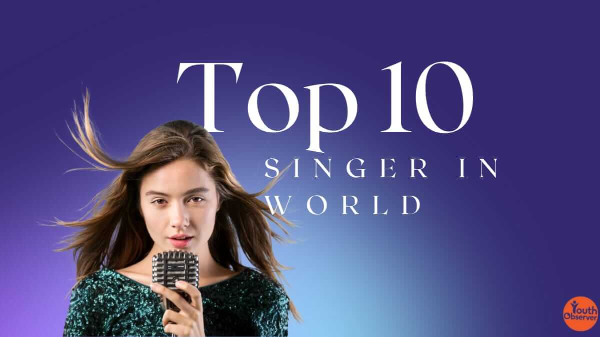 Top 10 Singers In The World