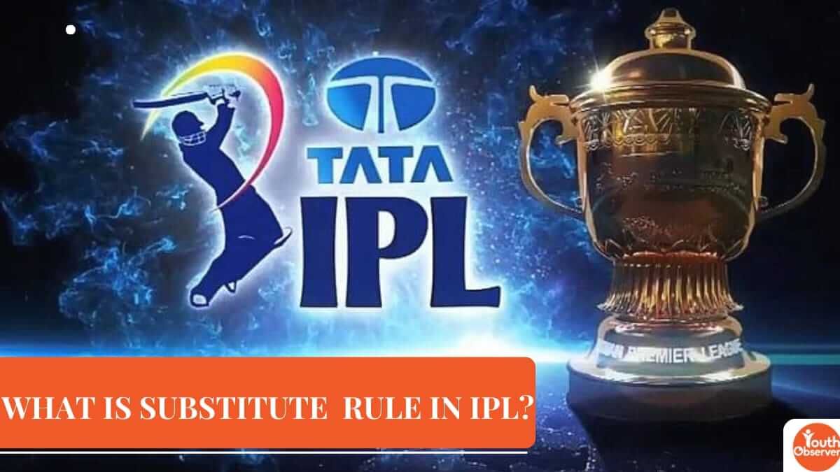 What Is Substitute Rule In IPL?